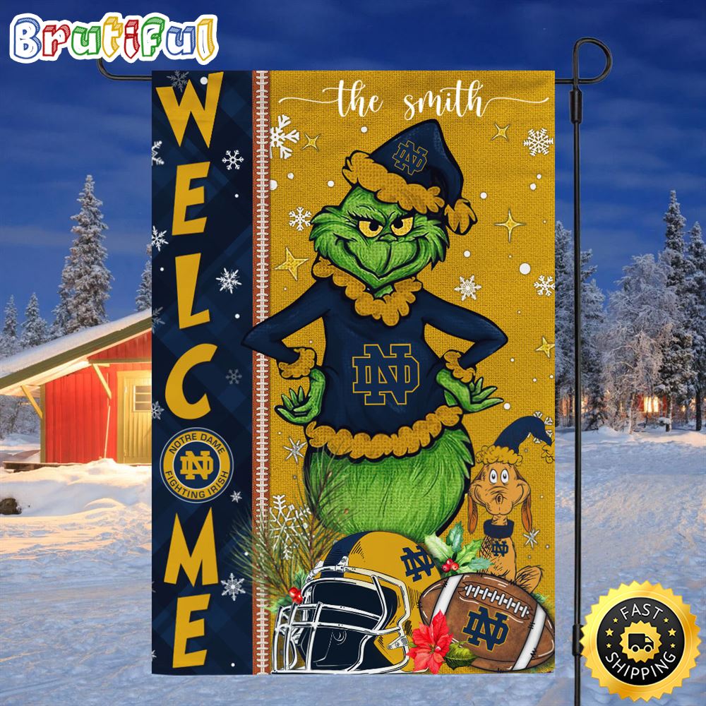 Customize NCAA Notre Dame Fighting Irish Garden Flag Grinch Football Christmas Welcome Garden Flag