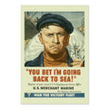 You Bet I‚Äôm Going Back to Sea ‚Äî Merchant Marine ‚Äî WWII Poster 1942 | Vintage War Wall Art